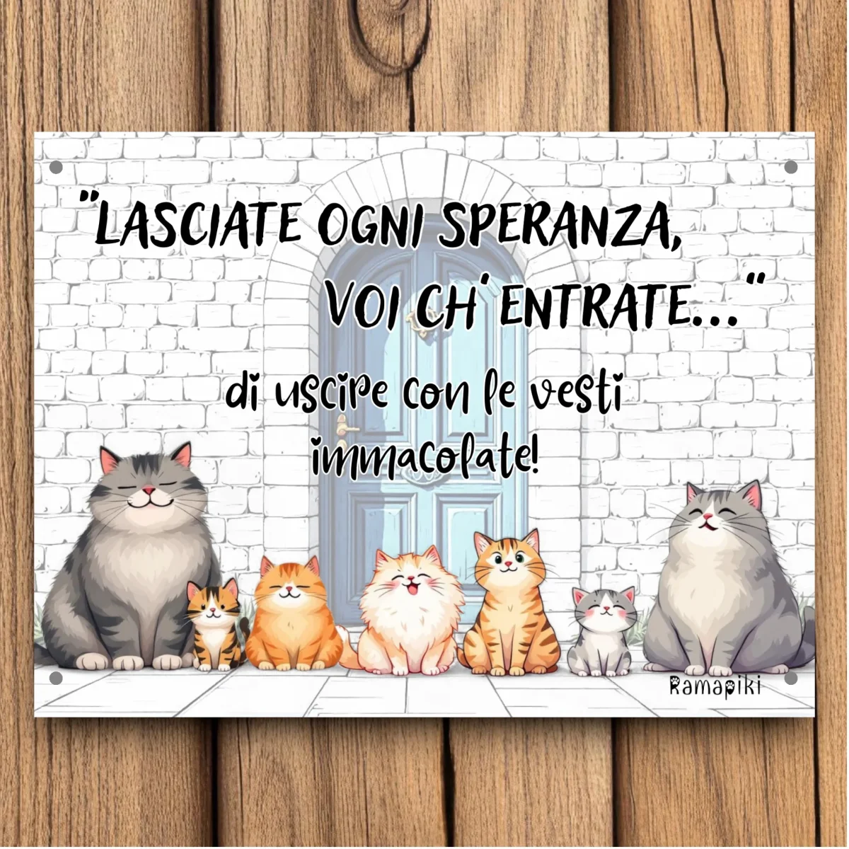 Targhetta ” Lasciate ogni speranza… ” – gatti
